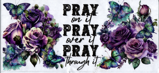 16oz Pray on it pray over it pray through it Faith 77
