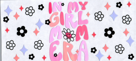 16oz In My Girl Mom Era w/flower