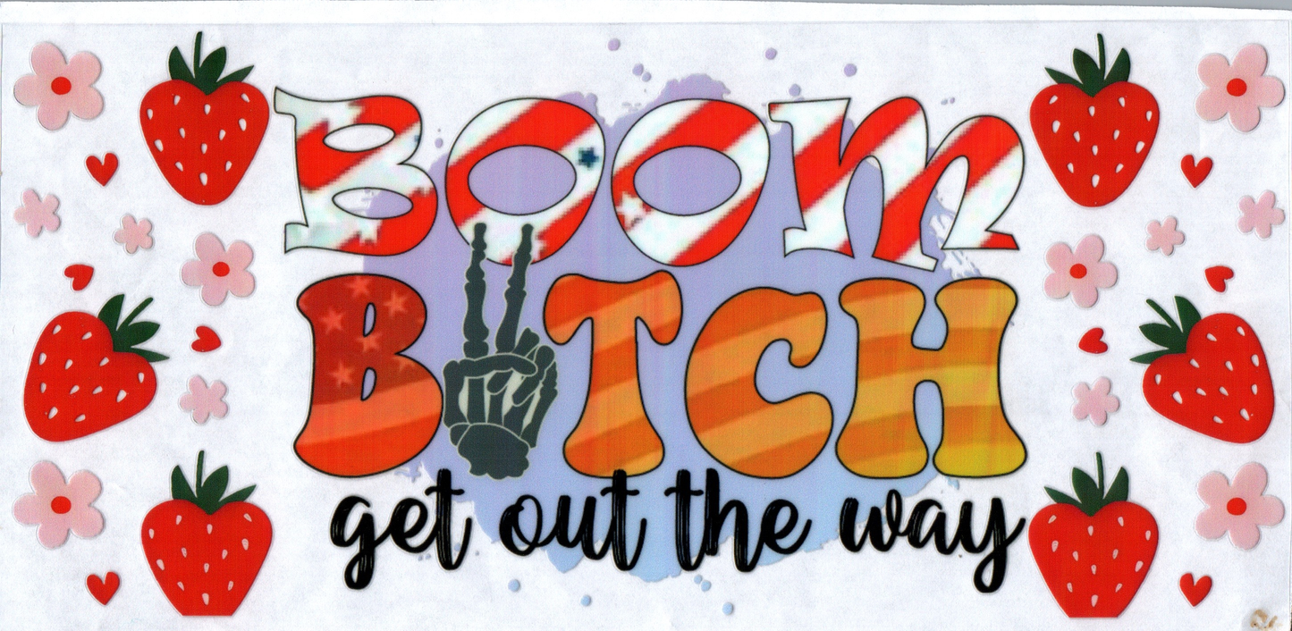 16 oz Boom bitch get out the way 81