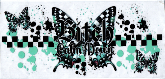 16 oz Bitch calm down 83