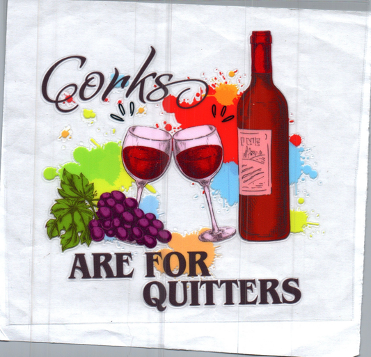 Corks are for Quitters Decal