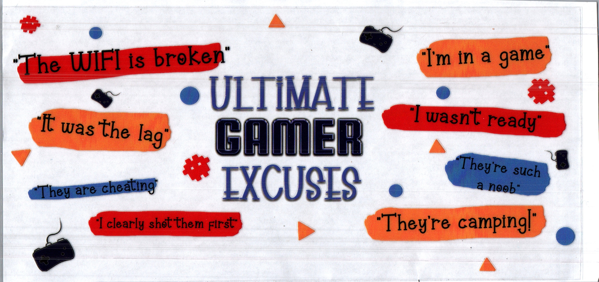 16 oz ultimate gamer excuses assorted 86