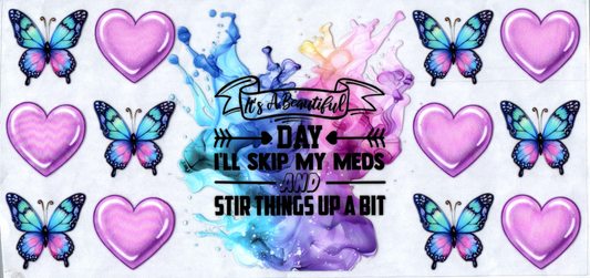 16 oz I'll skip my meds and stir things up a bit 95