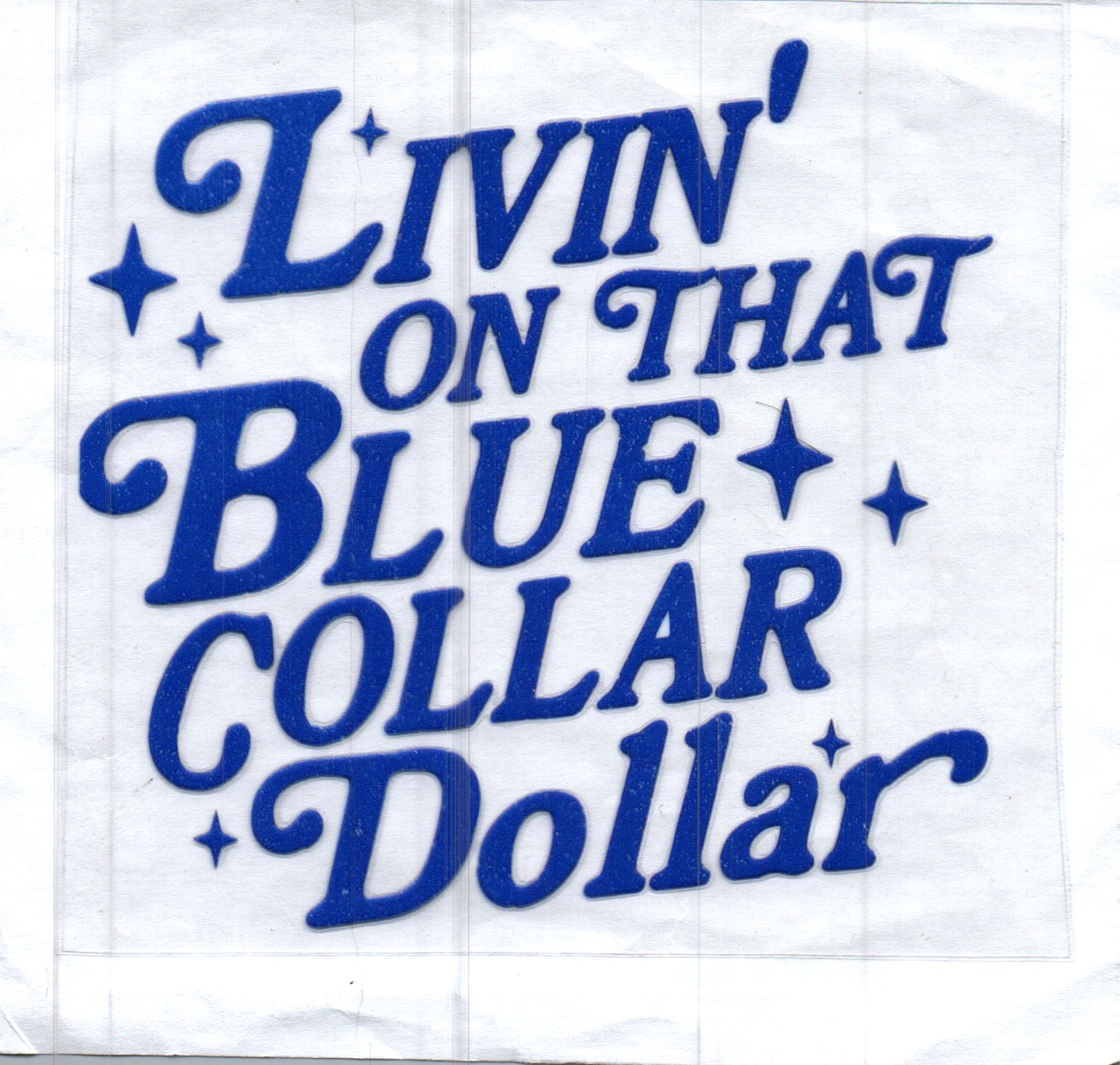 Livin' on that Blue Collar Dollar Decal