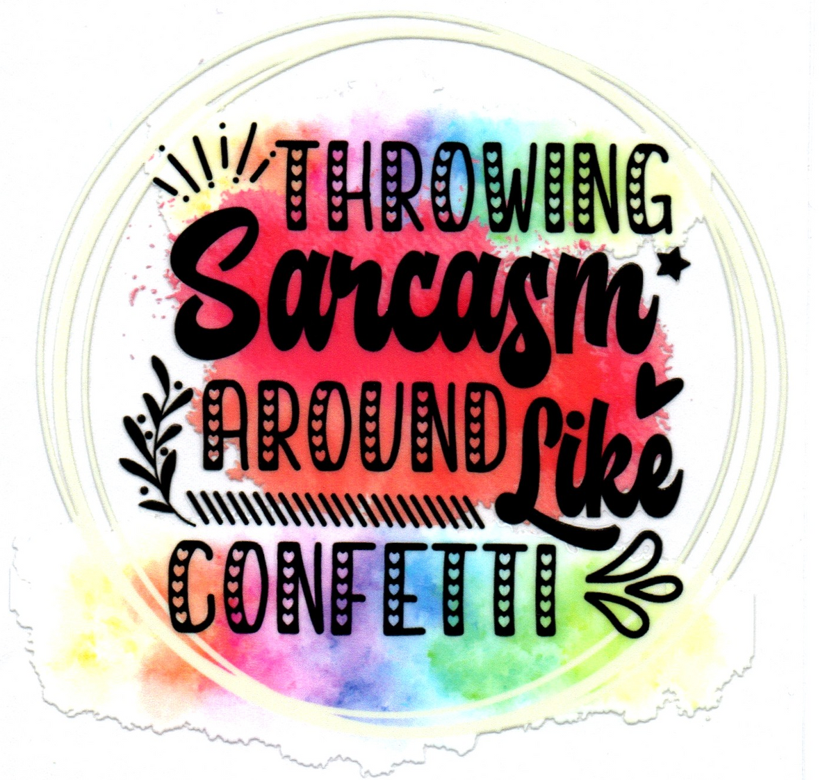 Throwing sarcasm around like confetti Single Decal 9