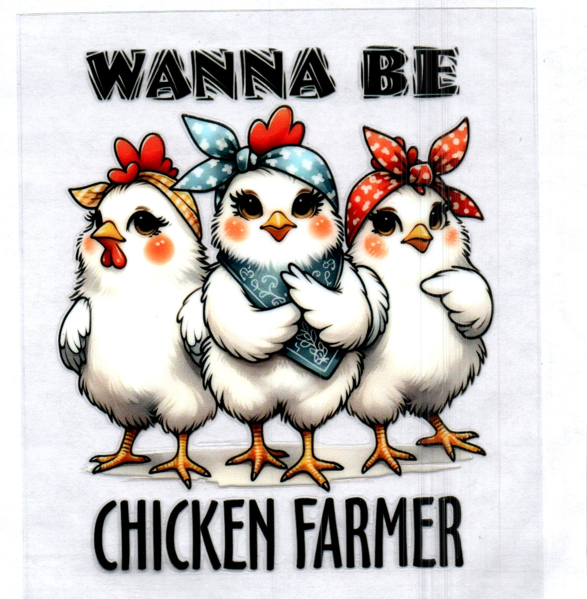 Wanna be chicken farmer Single Decal 151