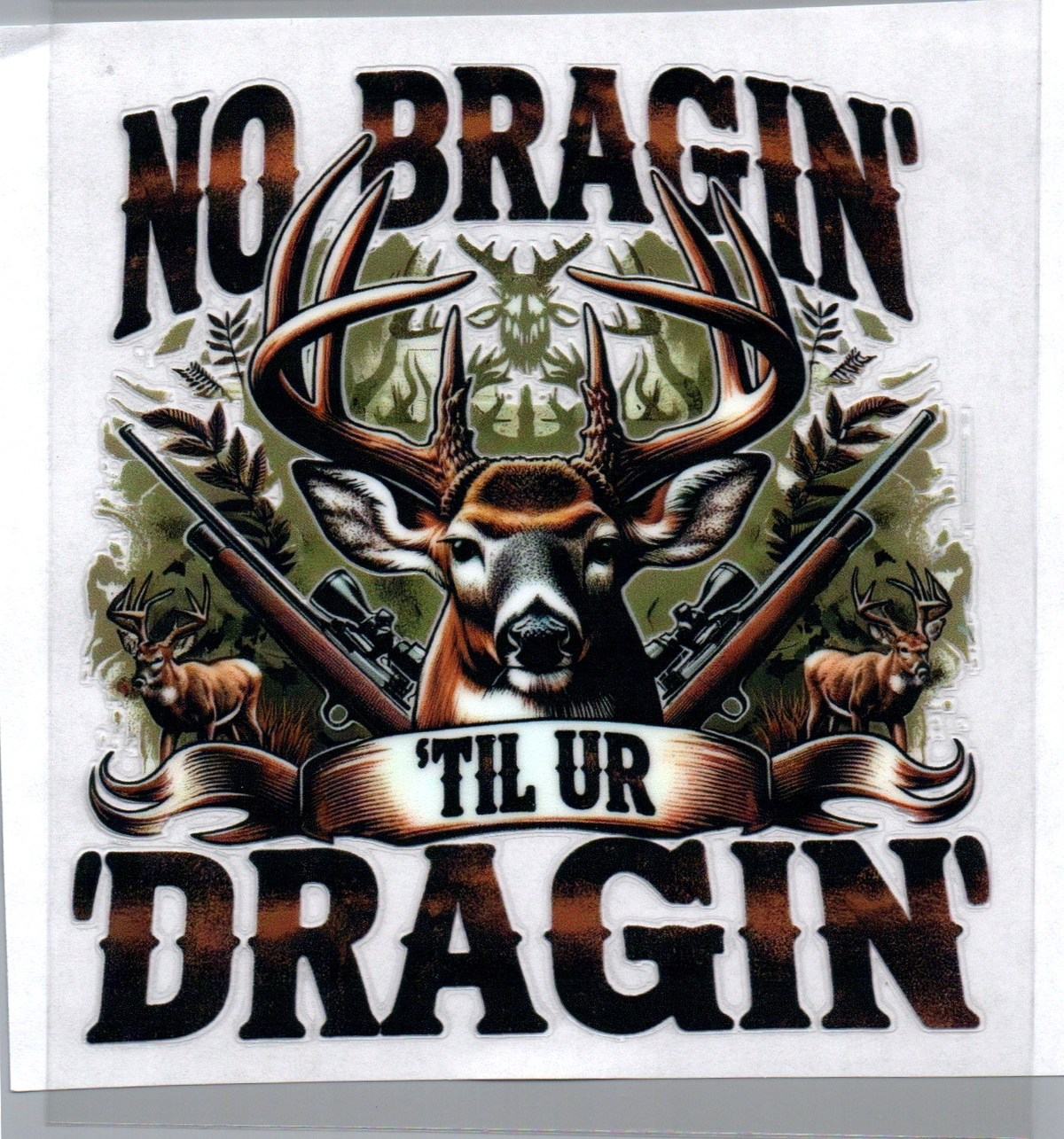 No Bragin' 'til ur Dragin' 3B Single Decal