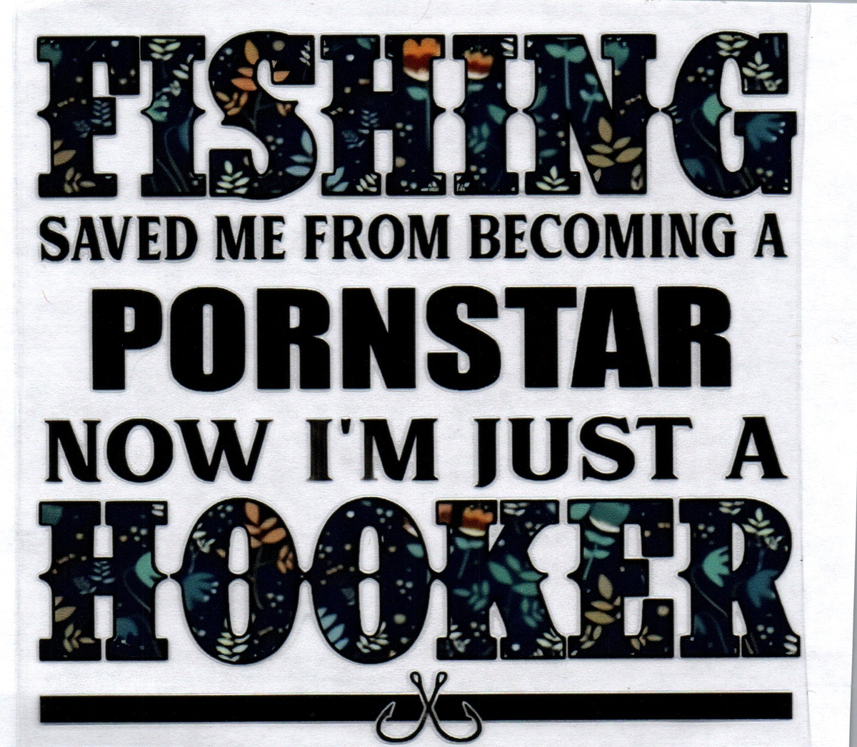 Fishing saved me from becoming a pornstar 39 Single Decal
