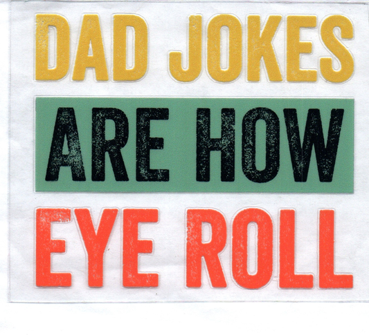 Dad Jokes are how eye roll Decal