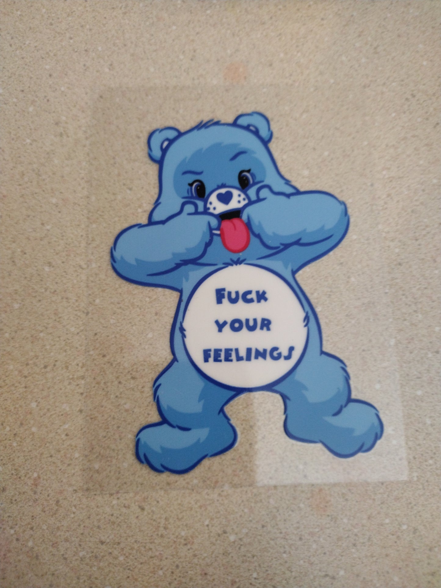 F*CK YOUR FEELINGS SWEAR BEAR UV DTF