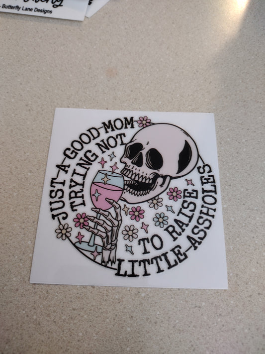 SM MOM TRYING TO RAISE ASSHOLES UV DTF