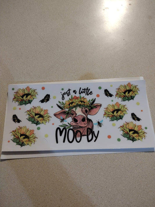 JUST A LITTLE MOODY 1 UV DTF