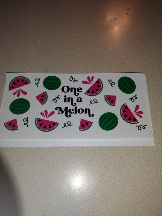 ONE IN A MELON UV DTF