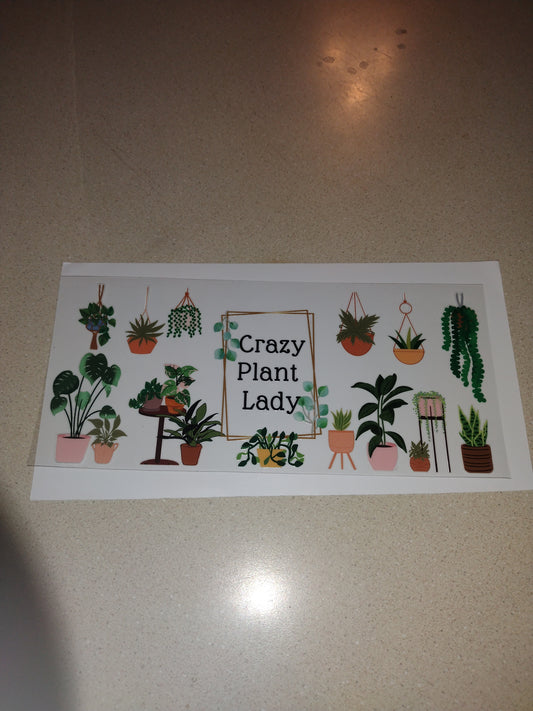 CRAZY PLANT LADY UV DTF