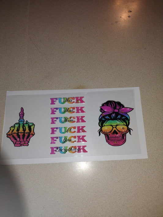 FUCK THIS, THAT UV DTFl