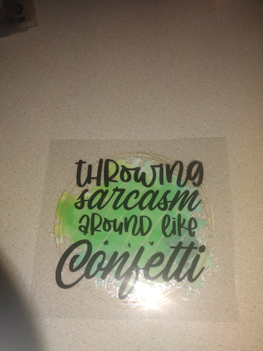 THROWING SARCASM UV DTF