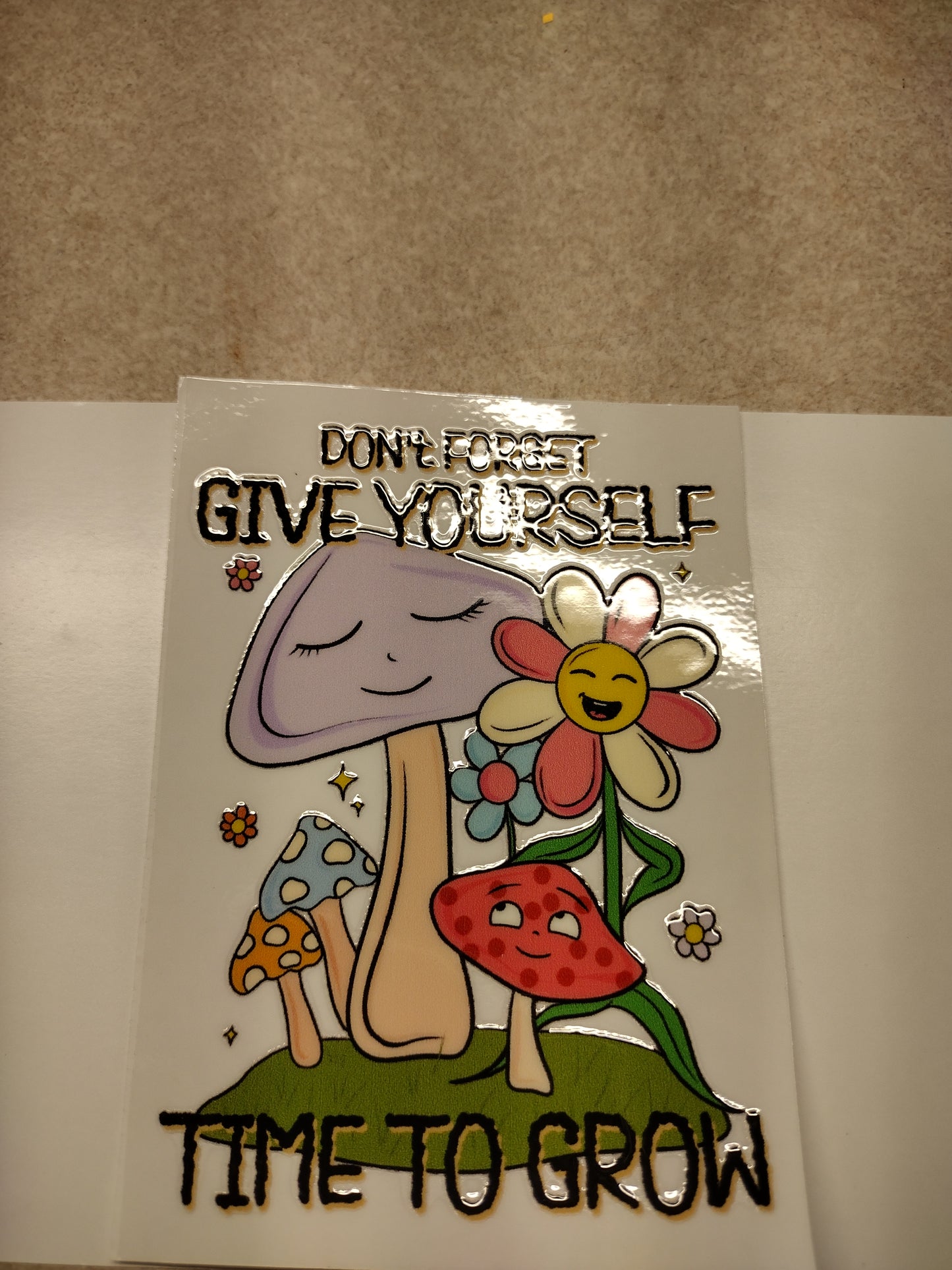 GIVE YOURSELF TIME TO GROW SM UV DTF