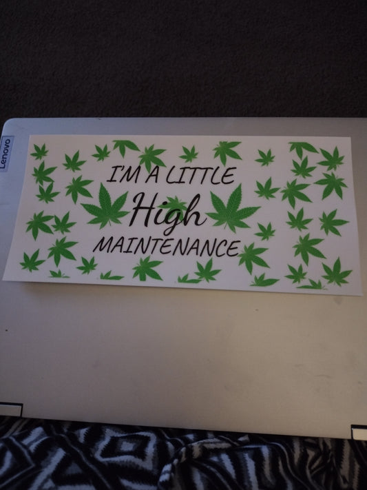 HIGH MAINTENANCE UV DTF