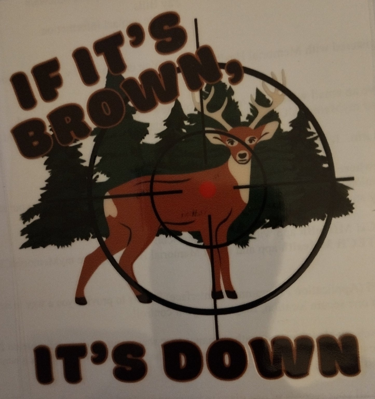 IF BROWN IT'S DOWN UV DTF