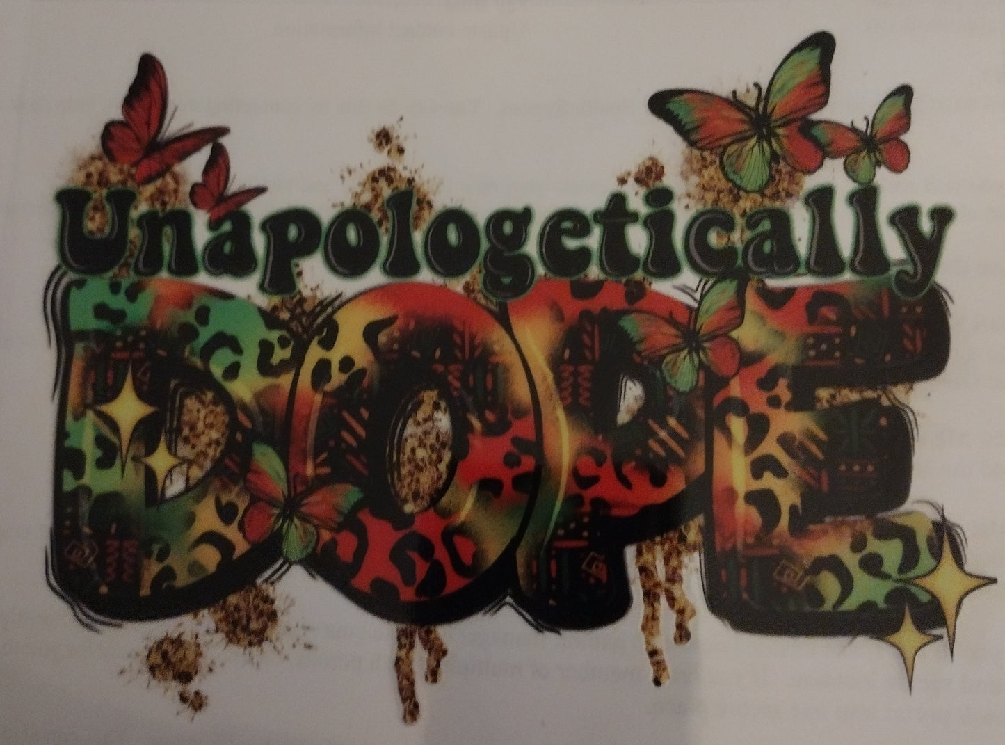 Unapologetically Dope UV DTF