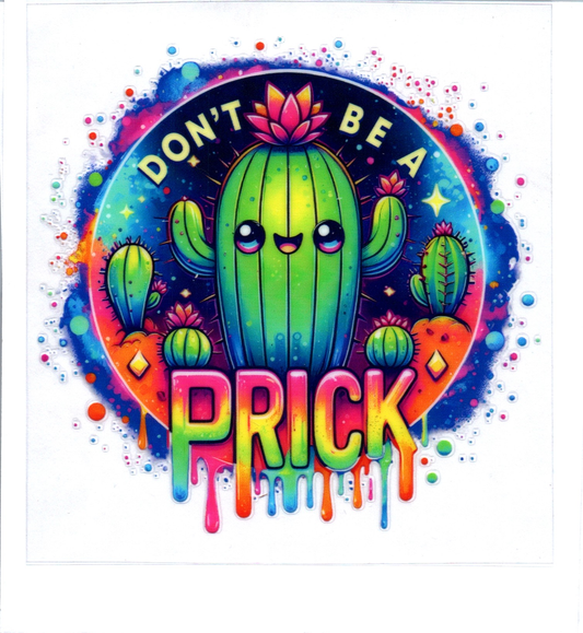 Don't be a Prick Sassy Decal 21
