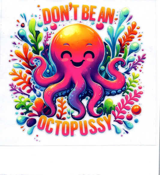 Don't be an Octopussy Sassy Decal 22