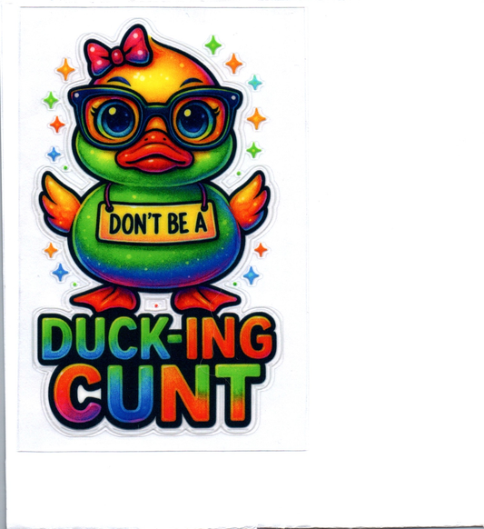 Duck-ing Cunt Sassy Decal 23