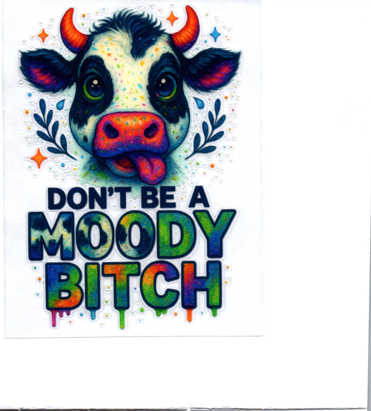 Don't be a moody B Sassy Decal 24