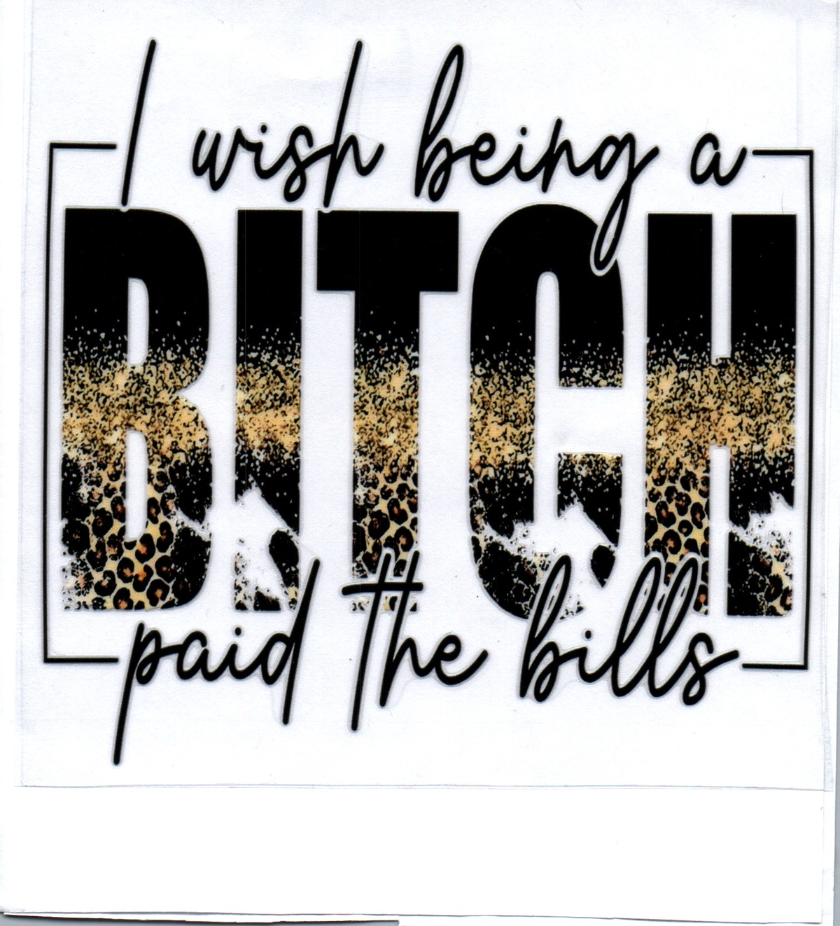 I wish being a B paid the bills Sassy Decal 35