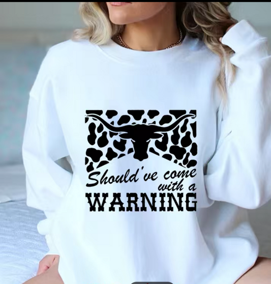 SHOULD'VE COME W/ WARNING T-SHIRT