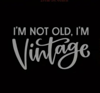 IM NOT OLD, IM VINTAGE T-SHIRT
