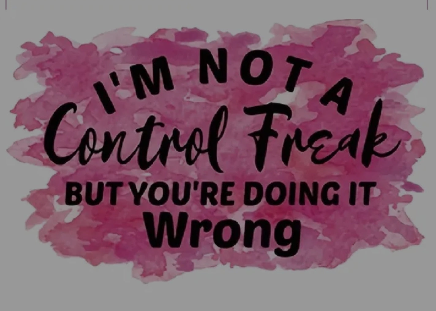 NOT A CONTROL FREAK T-SHIRT