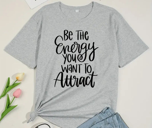 BE THE ENERGY T-SHIRT