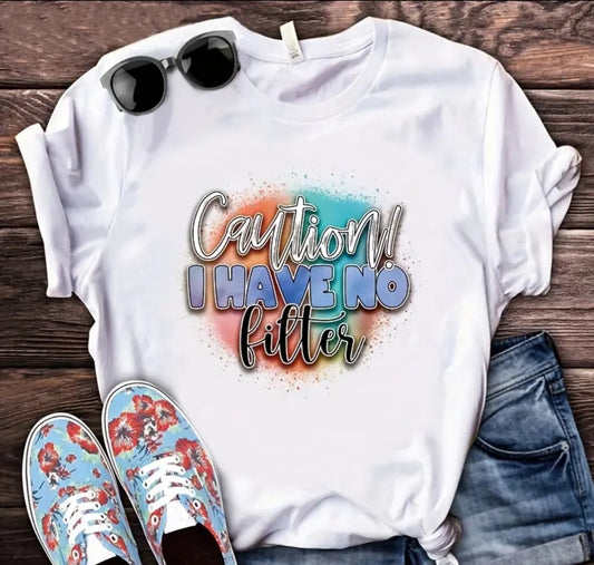 CAUTION ⚠️ NO FILTER T-SHIRT