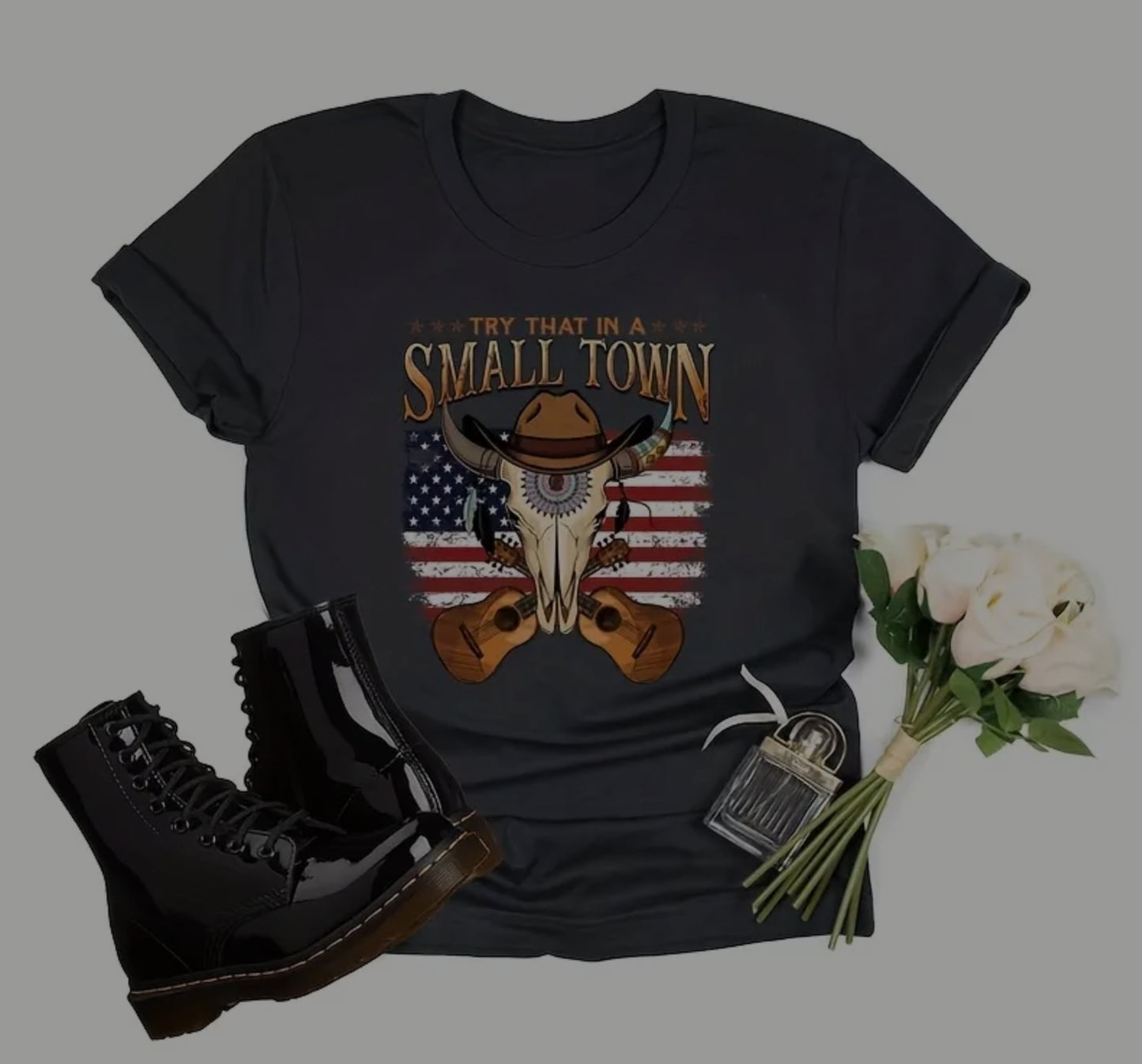 TRY THAT IN A SMALL TOWN T-SHIRT