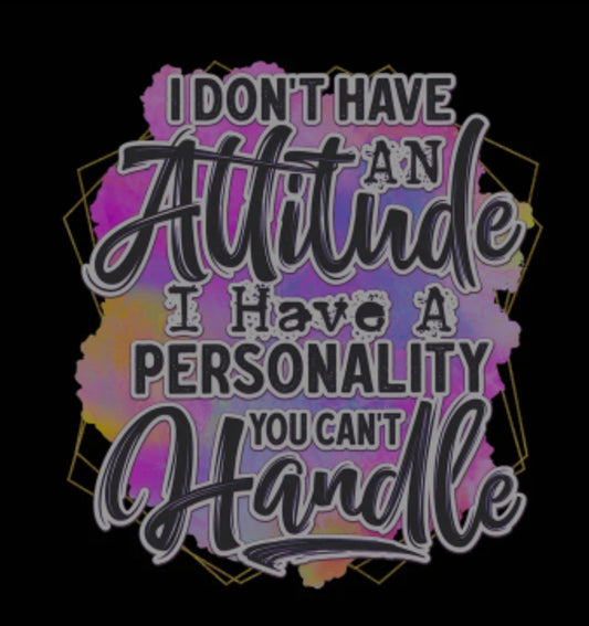 ATTITUDE YOU CANT HANDLE