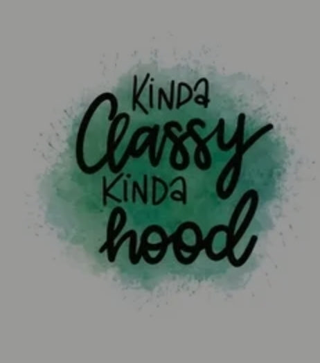 KINDA CLASSY KINDA HOODMT-SHIRT